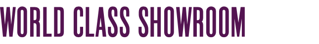 WORLD CLASS SHOWROOM