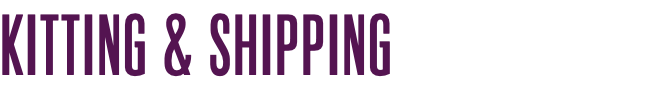 KITTING & SHIPPING